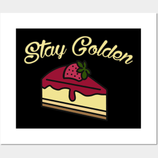 Golden Girls Inspired Stay Golden Cheesecake Dessert Posters and Art